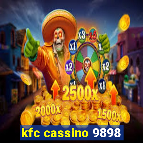 kfc cassino 9898